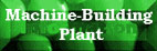 Machine-Building Plant